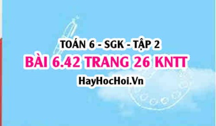 Bài 6.42 trang 26 Toán 6 Tập 2 Kết nối tri thức
